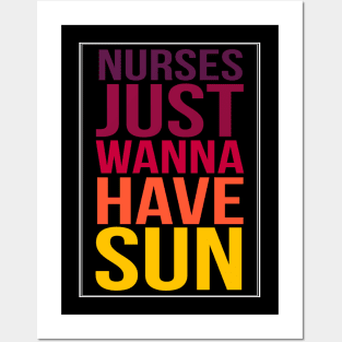 Nurses Just Wanna Have Sun Best 2018 Nurses Week Posters and Art